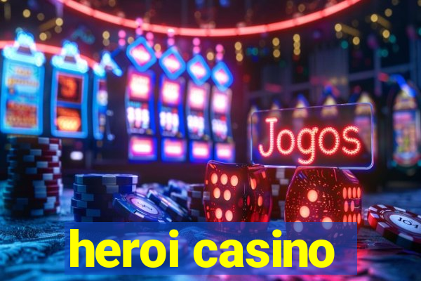 heroi casino